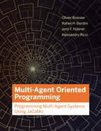 Multi-Agent Oriented Programming: Programming Multi-Agent Systems Using Jacamo