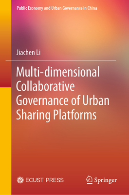 Multi-dimensional Collaborative Governance of Urban Sharing Platforms - Li, Jiachen, and Wang, Lei (Translated by)