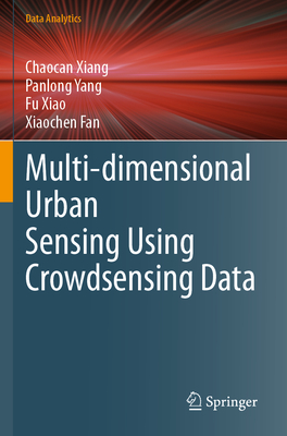 Multi-dimensional Urban Sensing Using Crowdsensing Data - Xiang, Chaocan, and Yang, Panlong, and Xiao, Fu