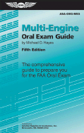 Multi-Engine Oral Exam Guide: The Comprehensive Guide to Prepare You for the FAA Oral Exam