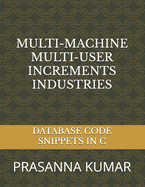 Multi-Machine Multi-User Increments Industries: Database Code Snippets in C