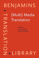 (Multi) Media Translation: Concepts, Practices, and Research