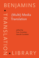 (Multi) Media Translation: Concepts, Practices, and Research