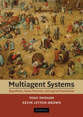 Multiagent Systems - Shoham, Yoav, and Leyton-Brown, Kevin