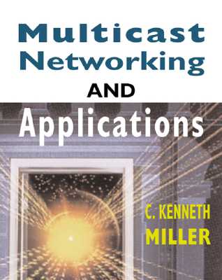 Multicast Networking and Applications - Miller, C Kenneth