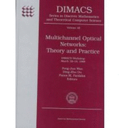 Multichannel Optical Networks: Theory and Practice: Dimacs Workshop, March 16-19, 1998