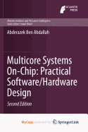 Multicore Systems On-Chip: Practical Software/Hardware Design - Ben Abdallah, Abderazek