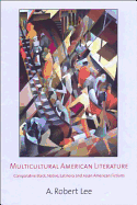 Multicultural American Literature: Comparative Black, Native Latino/a and Asian American Fictions