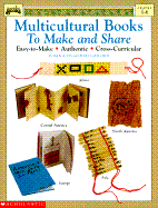 Multicultural Books to Make and Share: Easy-To-Make, Authentic, Cross-Curricular