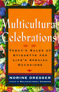 Multicultural Celebrations: Today's Rules of Etiquette for Life's Special Occasions