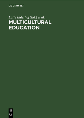 Multicultural Education: A Challenge for Teachers - Eldering, Lotty (Editor), and Rijcke, Ferry J M (Editor), and Zuck, Louis V (Editor)