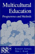 Multicultural Education: Programmes and Methods - Samuda, Ronald J, Dr. (Editor), and Kong, Shiiu L (Editor)