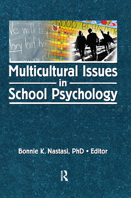 Multicultural Issues in School Psychology - Nastasi, Bonnie K, PhD (Editor)