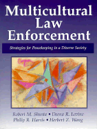 Multicultural Law Enforcement: Strategies for Peacekeeping in a Diverse Society