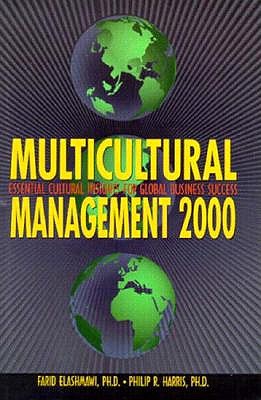 Multicultural Management 2000: Essential Cultural Insights for Global Business Success - Elashmawi, Farid, Ph.D., and Harris, Philip R, PhD