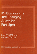 Multiculturalism: The Changing Australian Paradigm