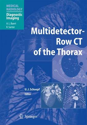 Multidetector-Row CT of the Thorax - Schoepf, U Joseph (Editor), and Reiser, M F (Foreword by)