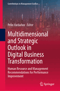 Multidimensional and Strategic Outlook in Digital Business Transformation: Human Resource and Management Recommendations for Performance Improvement