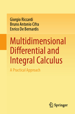 Multidimensional Differential and Integral Calculus: A Practical Approach - Riccardi, Giorgio, and Cifra, Bruno Antonio, and De Bernardis, Enrico