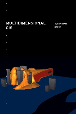 Multidimensional Geographic Information Science - Raper, Jonathan
