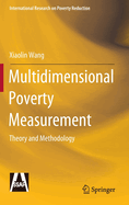 Multidimensional Poverty Measurement: Theory and Methodology