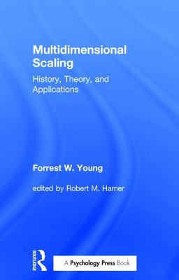 Multidimensional Scaling: History, Theory, and Applications - Young, Forrest W. (Editor), and Hamer, Robert M. (Editor)