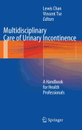 Multidisciplinary Care of Urinary Incontinence: A Handbook for Health Professionals