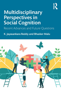 Multidisciplinary Perspectives in Social Cognition: Recent Advances and Future Questions