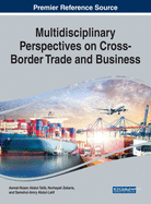 Multidisciplinary Perspectives on Cross-Border Trade and Business