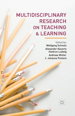 Multidisciplinary Research on Teaching and Learning - Schnotz, W (Editor), and Kauertz, A (Editor), and Ludwig, H (Editor)