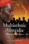 Multiethnic Australia: Its History and Future