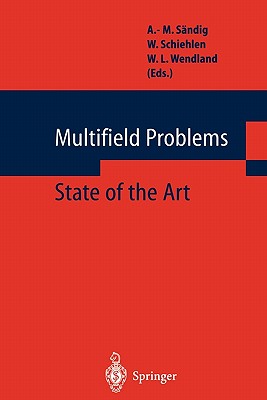 Multifield Problems: State of the Art - Sndig, A.-M. (Editor), and Schiehlen, W. (Editor), and Wendland, W.L. (Editor)