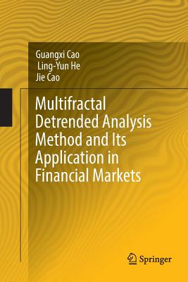 Multifractal Detrended Analysis Method and Its Application in Financial Markets - Cao, Guangxi, and He, Ling-Yun, and Cao, Jie