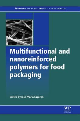 Multifunctional and Nanoreinforced Polymers for Food Packaging - Lagaron, Jose-Maria (Editor)