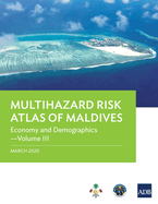 Multihazard Risk Atlas of Maldives - Volume III: Economy and Demographics