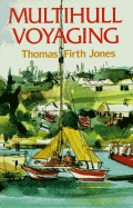 Multihull Voyaging - Jones, Thomas Firth