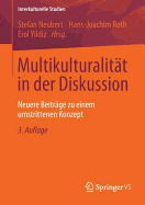 Multikulturalit?t in Der Diskussion: Neuere Beitr?ge Zu Einem Umstrittenen Konzept