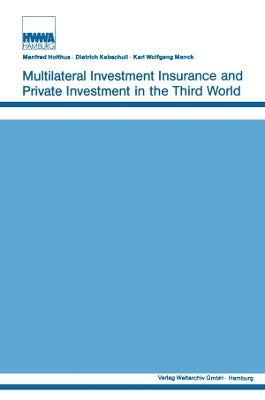Multilateral Investment Insurance and Private Investment in the Third World - Holthus, Manfred