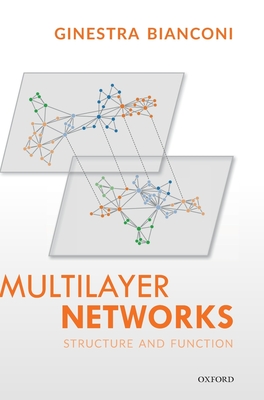 Multilayer Networks: Structure and Function - Bianconi, Ginestra