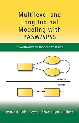 Multilevel and Longitudinal Modeling with IBM SPSS - Heck, Ronald H, and Thomas, Scott L, and Tabata, Lynn N