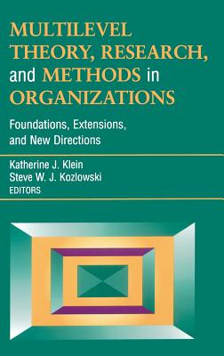 Multilevel Theory, Research, and Methods in Organizations: Foundations, Extensions, and New Directions - Klein, Katherine J (Editor), and Kozlowski, Steve W J (Editor)