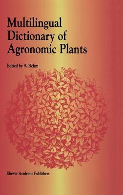 Multilingual Dictionary of Agronomic Plants - Rehm, G (Editor)