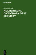 Multilingual Dictionary of It Security: English-German-French-Spanish-Italian