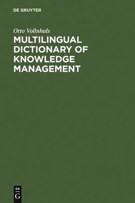 Multilingual Dictionary of Knowledge Management: English-German-French-Spanish-Italian - Vollnhals, Otto