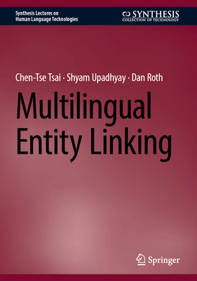 Multilingual Entity Linking - Tsai, Chen-Tse, and Upadhyay, Shyam, and Roth, Dan