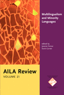 Multilingualism and Minority Languages: Achievements and challenges in education. AILA Review, Volume 21