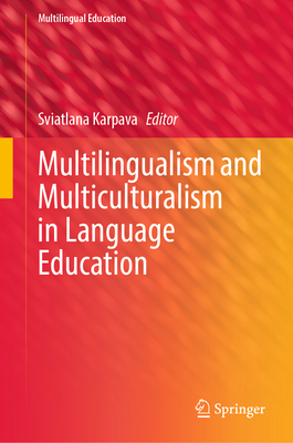 Multilingualism and Multiculturalism in Language Education - Karpava, Sviatlana (Editor)