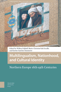 Multilingualism, Nationhood, and Cultural Identity: Northern Europe, 16th-19th Centuries