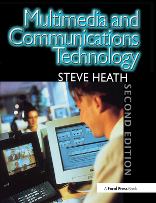 Multimedia and Communications Technology - Heath, Steve