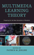 Multimedia Learning Theory: Preparing for the New Generation of Students